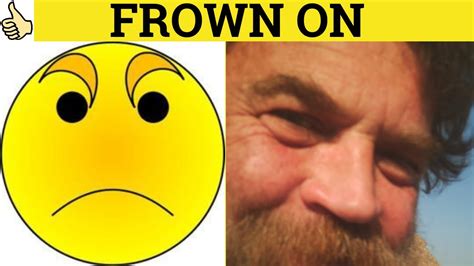 frowned upon deutsch|frown up.